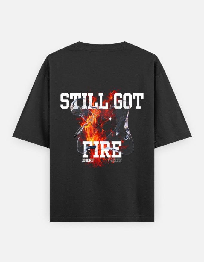 Still Got Fire Graphic Tee - BIGDRIP